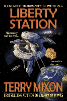 Paperback Liberty Station: Book 1 of The Humanity Unlimited Saga Book