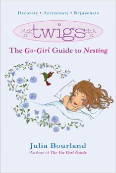 Paperback Twigs: The Go-Girl Guide to Nesting Book