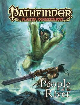 Pathfinder Player Companion: People of the River - Book  of the Pathfinder Player Companion