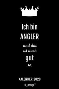 Kalender 2020 für Angler: Wochenplaner / Tagebuch / Journal für das ganze Jahr: Platz für Notizen, Planung / Planungen / Planer, Erinnerungen und Sprüche (German Edition)