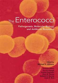 The Enterococci: Pathogenesis, Molecular Biology, and Antibiotic Resistance