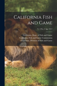 Paperback California Fish and Game; v. 3 no. 2 Apr 1917 Book