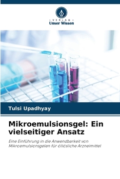 Mikroemulsionsgel: Ein vielseitiger Ansatz