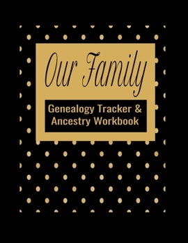 Paperback Our Family Genealogy Tracker & Ancestry Workbook: Research Family Heritage and Track Ancestry in this Genealogy Workbook 8x10 � 90 Pages Book