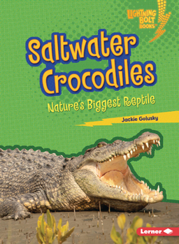 Paperback Saltwater Crocodiles: Nature's Biggest Reptile Book