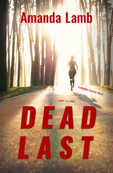 Paperback Dead Last: A Maddie Arnette Novel Book
