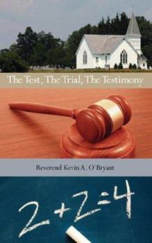 Paperback The Test, The Trial, The Testimony Book
