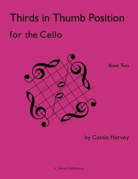 Thirds in Thumb Position for the Cello, Book Two