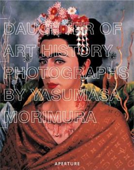 Hardcover Daughter of Art History: Photographs by Yasumasa Morimura Book