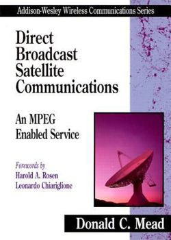 Paperback Direct Broadcast Satellite Communications: An MPEG Enabled Service Book
