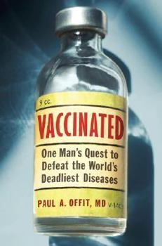 Hardcover Vaccinated: One Man's Quest to Defeat the World's Deadliest Diseases Book