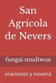 Paperback San Agrícola de Nevers: oraciones y novena [Spanish] Book