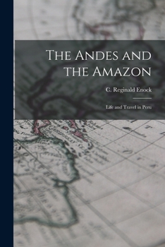 Paperback The Andes and the Amazon: Life and Travel in Peru Book