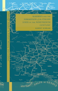 Hardcover Railways and the Formation of the Italian State in the Nineteenth Century Book