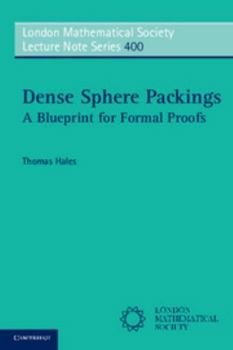 Dense Sphere Packings: A Blueprint for Formal Proofs - Book #400 of the London Mathematical Society Lecture Note