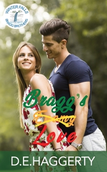 Bragg's Love: a grumpy sunshine enemies to lovers small town romantic comedy - Book #2 of the Bragg Brothers