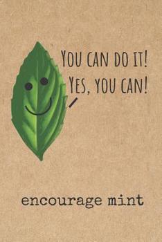 Paperback Encourage Mint: Funny Pun Journal, Notebook and Diary College Ruled and Dot Grid Book