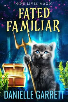 Paperback Fated Familiar: A Nine Lives Magic Mystery Book