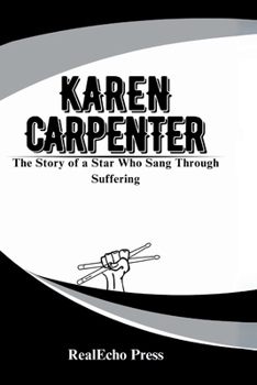 Paperback Karen Carpenter: A Life in the Key of Pain: The Story of a Star Who Sang Through Suffering Book