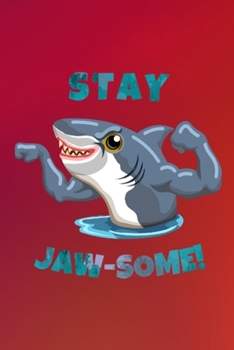 Stay Jaw-Some!: Shark Notebook A5 (6"x9" 100 pages Dot Grid Red Cover)