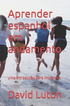Paperback Aprender espanhol em andamento: uma introdução para iniciantes [Portuguese] Book