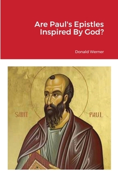 Paperback Are Paul's Epistles Inspired By God? Book