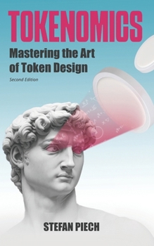Paperback Tokenomics: Mastering the Art of Token Design Book