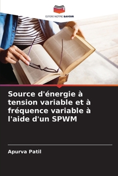 Paperback Source d'énergie à tension variable et à fréquence variable à l'aide d'un SPWM [French] Book