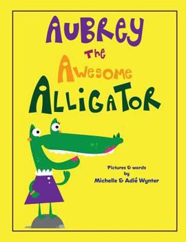 Paperback Aubrey the Awesome Alligator Book