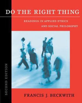 Paperback Do the Right Thing: Readings in Applied Ethics and Social Philosophy Book