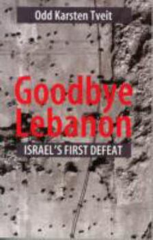 Paperback Goodbye Lebanon: Israel's First Defeat Book