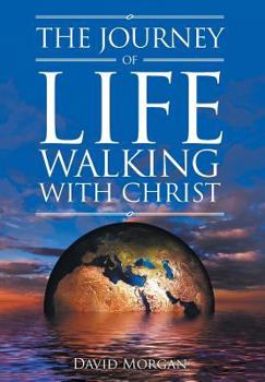 The Journey of Life Walking with Christ