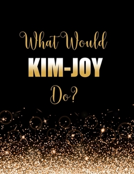 Paperback What Would Kim-Joy Do?: Large Notebook/Diary/Journal for Writing 100 Pages, Kim-Joy Gift for Fans Book