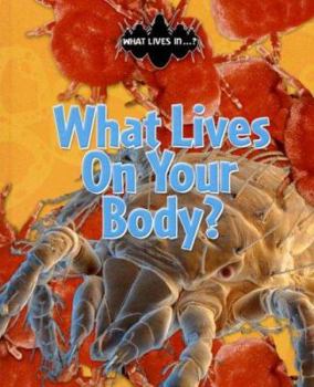 What Lives on Your Body? - Book  of the What Lives In??