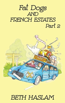 Fat Dogs and French Estates, Part 2 - LARGE PRINT