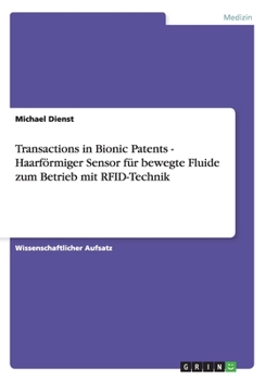 Paperback Transactions in Bionic Patents - Haarförmiger Sensor für bewegte Fluide zum Betrieb mit RFID-Technik [German] Book
