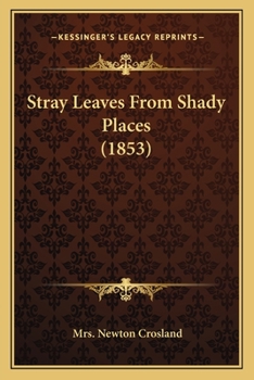 Paperback Stray Leaves From Shady Places (1853) Book