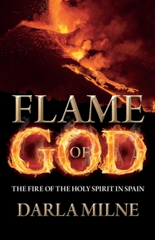 Paperback Flame of God: The Fire of the Holy Spirit in Spain Book