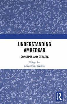Understanding Ambedkar: Concepts and Debates