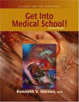 Paperback Get Into Medical School!: A Guide for the Perplexed Book