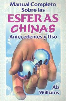 Paperback Manual Completo Sobre las Esferas Chinas: Antecedentes y USO [Spanish] Book