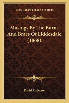 Paperback Musings By The Burns And Braes Of Liddesdale (1868) Book
