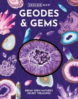 Board book Inside Out Geodes & Gems: Break Open Nature's Secret Treasures Book