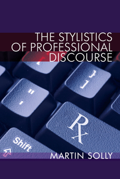 Hardcover The Stylistics of Professional Discourse Book
