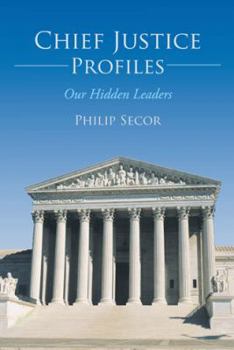 Paperback Chief Justice Profiles: Our Hidden Leaders Book