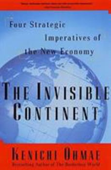 Paperback The Invisible Continent: Four Strategic Imperatives of the New Economy Book