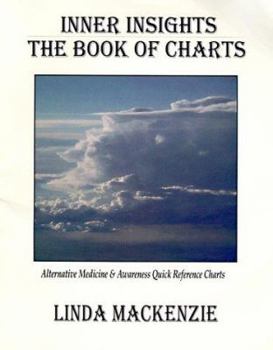 Paperback Inner Insights: The Book of Charts: Alternative Medicine & Awareness Quick Reference Charts Book