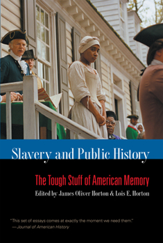 Paperback Slavery and Public History: The Tough Stuff of American Memory Book