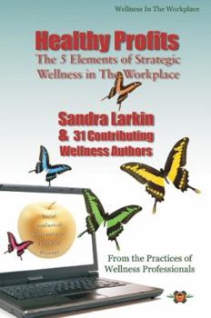 Paperback Healthy Profits: The 5 Elements of Strategic Wellness in the Workplace Book