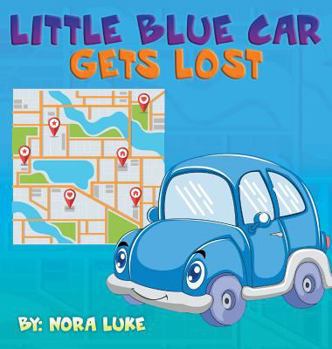 Hardcover Little Blue Car Gets Lost Book